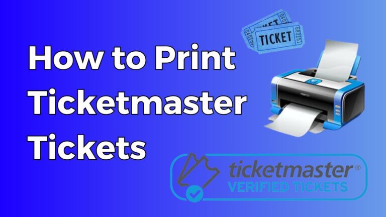 How to Print Tickets from Ticketmaster? — A Step By Step Guide