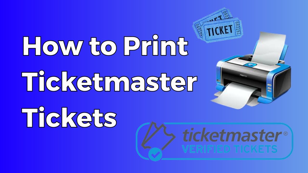 How to print tickets from Ticketmaster 